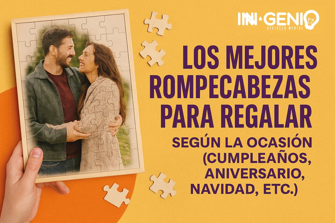 🧩 Los mejores rompecabezas para regalar según la ocasión (cumpleaños, aniversario, Navidad y más) - Ingenio Destreza Mental